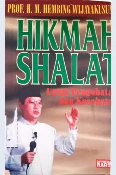 Cover Hikmah Shalat :  Untuk Pengobatan dan Kesehatan / Prof. H.M. Hembing WijayaKusuma
