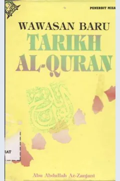Cover Wawasan baru tarikh Al-Qur'an / Abu Abdullah Az-Zanjani; Penerjemah: Kamaluddin Marzuki Anwar, A. Qurtubi Hassan