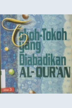 Cover Tokoh-Tokoh yang diabadikan Al-Qur'an Jilid 3 / DR.Abdurrahman Umairah