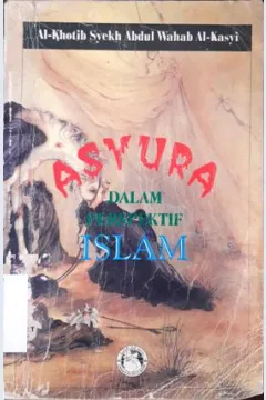 Cover Asyura dalam Perspektif Islam, / Al-Khotib Syekh Abdul Wahab Al-Kasyi