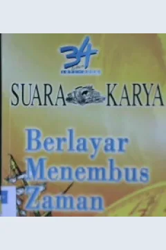 Cover Tiga puluh empat tahun suara karya :  Berlayar menembus zaman / Tim penyusun