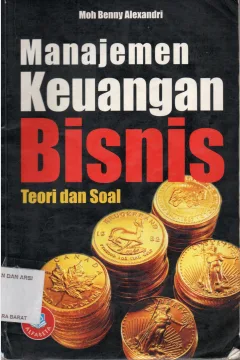 Cover Manajemen keuangan bisnis :  teori dan soal / Moh. Benny Alexandri