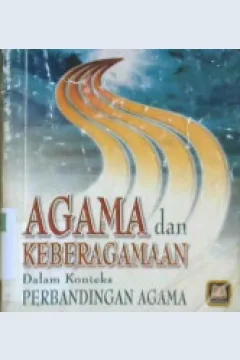 Cover Agama dan keberagaman dalam konteksi perbandingan agama, / Drs.Adeng Muchtar Ghazali, M.Ag; Drs.Maman Abd Djalil