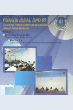 Cover Fungsi ideal DPD RI :  Dalam sestem ketatanegaraan Indonesia ( Sebuah telaah akademis) / Rusli Rachman...[ Et. al]; Editor, Ibrahim, Dwi haryadi, Hamsni
