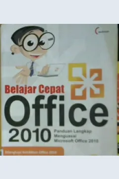 Cover Belajar cepat office 2010 :  Panduan lengkap menguasai microsoft office 2010 / A. Taufik Hidayatullah; Penyunting, Trinity