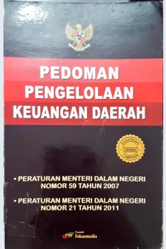 Cover Pedoman pengelolaan keuangan daerah :  Peraturan  menteri dalam negeri nomor 56 tahun 2007, peraturan menteri dalam negeri nomor 21 tahun 2011