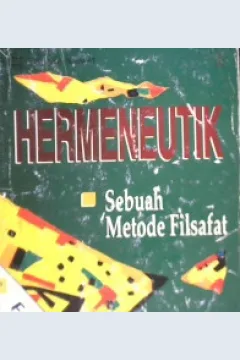 Cover Hermeneutik, Sebuah metode filsafat / E. Sumaryono