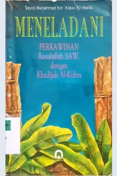 Cover Meneladani :  Perkawinan Rasulullah SWA. Khadijah Al-Kubra / Sayid Muhammad bin 'Alawi Al-Maliki