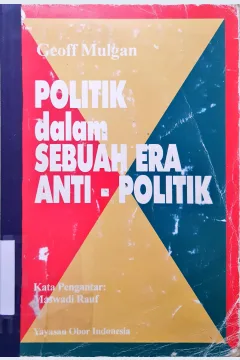 Cover Politik dalam sebuah era anti-politik / Geoff Mulgan
