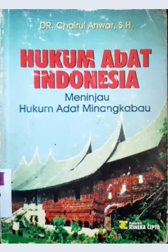 Cover Hukum Adat Indonesia , Meninjau Hukum Adat Monangkabau, DR Chairil Anwar, S.H