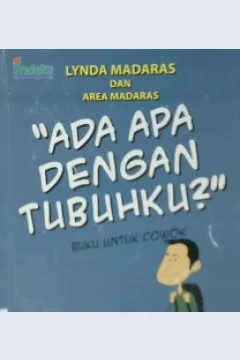 Cover Ada apa dengan tubuhku? :  Buku untuk cowok / Lynda Madaras, Area Madaras; Penerjemah, Engliana