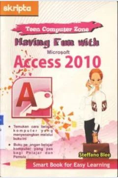 Cover Having fun with microsoft access 2010, Steffano blee; Editor, Aulya rachmawati / Steffano Blee; Aullya Rahmawati