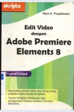 Cover Edit video dengan adobe premiere elementsHens 8 tingkat lanjut / Heni A. Puspitosari