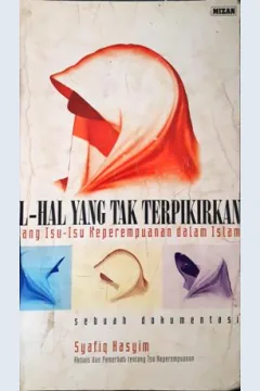 Cover Hal-hal yang tak terpikirkan tentang isu-isu keperempuanan dalam Islam / Syafiq Hasyim;  penyunting, Farid Wadjidi.