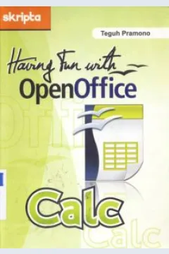 Cover Having fun with open offece calc / Teguh Pramono; Editor, Anlya Rachmawati