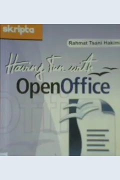 Cover Having Fun With Open Office Writer, Rahmat tsani hakimi; Editor, Aulya raehmawati / Rahmat Tsani Hakimi
