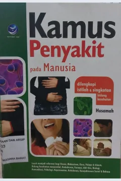 Cover Kamus penyakit pada manusia :  Dilengkapi istilah dan singkatan bidang kesehatan / Husamah; editor, Nikodemus WK