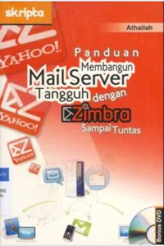 Cover Panduan membangun mail sirver tangguh dengan zimbra sampai tuntas / Athailah ; Editor, Aullya Rachmawati