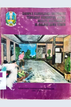 Cover Dampak globalisasi informasi terhadap kehidupan Sosial Budaya Masyarakat Di Daerah Jawa Timur, / Drs. Bambang Soedharsono Singgih Dkk, editor Drs. Henky Ismuhendro Setiawan
