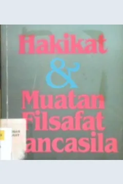 Cover Hakikat dan muatan filsafat pancasila / Dr. P. Hardono Hadi