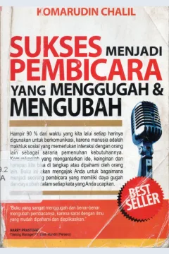 Cover Sukses menjadi pembicara yang menggugah & mengubah / Komarudin Chalil ; editor, Leonardo al-Ghazi