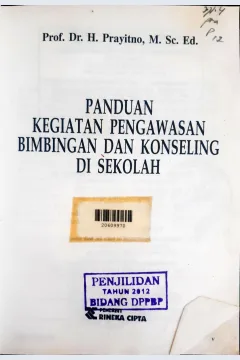 Cover Panduan kegiatan pengawasan bimbingan dan konseling di sekolah / Prof. Dr. H. Prayitno, M. Sc. Ed.