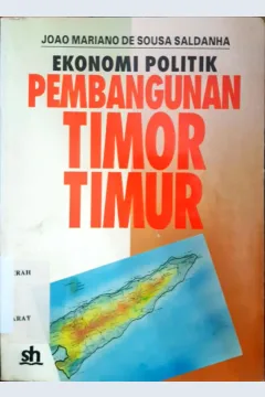 Cover EKonomi politik pembangunan Timor Timur / Joao Mariano De Sousa Saldanha