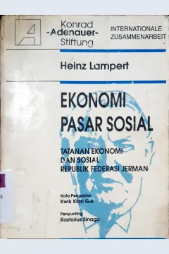Cover Ekonomi pasar sosial :  Tatanan ekonomi dan sosial Republik Federasi Jerman / Heinz Lampert; Penerjemah, Hanna Tobing