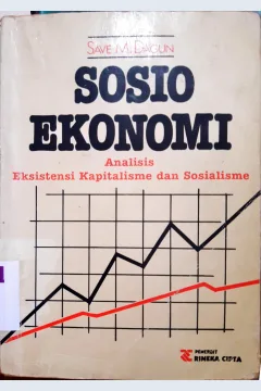 Cover Sosio ekonomi, :  Analisis eksistensi kapitalisme dan sosialisme / Save M. Dagun