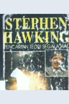 Cover Stephen Hawking, Pencarian teori segala hal / Kitty Ferguson; Penerjemah, A. Hadyanan Pudjaatmaja