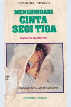 Cover Psikologi populer :  Menghindari cinta segitiga / Caroline Buchanan; Alih bahasa, Gatot Saksono