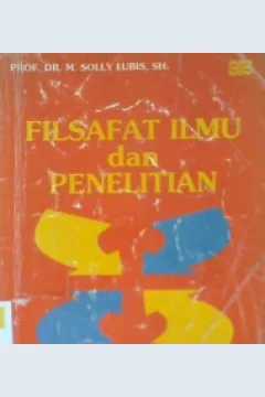 Cover Filsafat ilmu dan penelitian / Prof. DR. M. Solly Lubis, SH