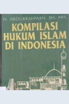 Cover Kompilasi hukum Islam di Indonesia, / H. Abdurrahman, SH. MH