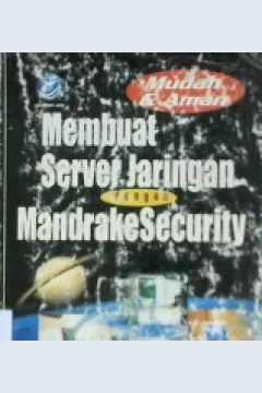 Cover Mudah dan aman membuat server jaringan dengan mandrakesecurity / Firrar Utdirartatmo