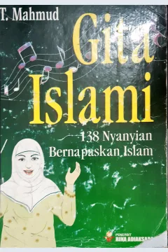 Cover Gita islami :  138 nyanyian bernapaskan islam / A.T. Mahmud