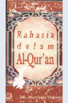 Cover Rahasia dalam Al-Qur'an, / Dr. Musthafa Mahmud;npenerjemah Imran Rosadi