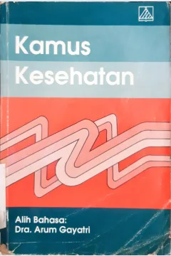 Cover Kamus kesehatan / Alih bahasa Dra. Arum Gayatri, editor Drg. Lilian Yuwono