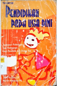 Cover Pendidikan pada usia dini :  Tuntunan psikologis dan pedagogis bagi pendidikan dan orang tua / Theo Riyanto, Martin Handoko; Editor, R. Masri Sareb Putra