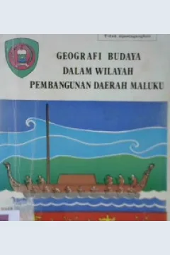 Cover Geografi Budaya dalam Wilayah Pembangunan daerah Maluku / J.E.Sitanala, E.Leuwol, LL. Siahaya