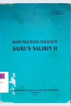 Cover Kajian Nilai Budaya naskah Kuno sairu's Salikin II, / Hartati, Wahyuningsih, Abu Hanifah; Penyuting, Restu gunawan