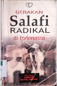 Cover Gerakan salafi radikal di Indonesia, / Penyunting Jamhari, Jajang Jahroni