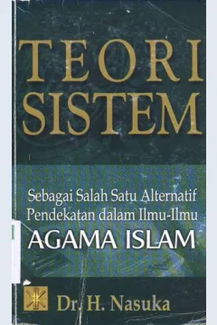 Cover Teori sistem salah satu alternatif pendekatan dalam ilmu-ilmu agama Islam, / Dr. H. Nasuka