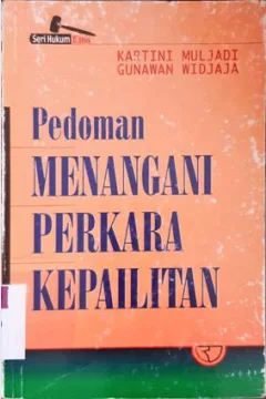 Cover Pedoman menangani perkara kepailitan, / Kartini Mulyadi dan Gunawan Wijaya