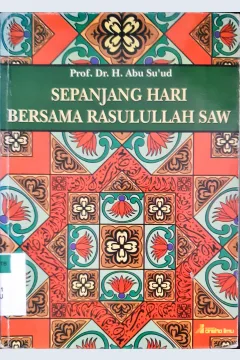 Cover Sepanjang hari bersama Rasulullah SAW / Prof. Dr. H.Abu Su'ud
