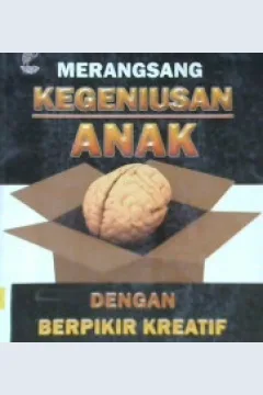 Cover Merangsang kegeniusan anak dengan berfikir kreatif diluar kotak / Jennifer d'Marcy