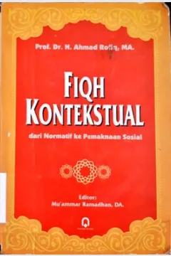 Cover Fiqh Kontekstual :  dari normatif ke pemaknaan sosial / H. ahmad rofiq; Editor, Mu'ammar ramadhan