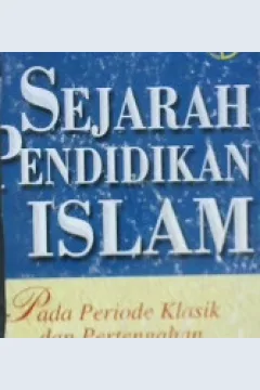 Cover Sejarah pendidikan islam :  Pada periode klasik dan pertengahan / Prof. Dr. H. Abuddin Nata, M.A.(Ed.)