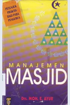Cover Manajemen Masjid :  Petunjuk Praktis Bagi Pengurus / Mohammad E. Ayub; Penyunting, Dody mardanus