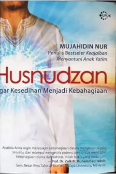 Cover Husnudzan , Agar kesedihan menjadi kebahagiaan , / Mujahidin Nur