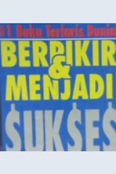 Cover Berpikir dan menjadi sukses :  Penuntun pribadi anda menuju kemandirian keuangan dan kehidupan yang damai / Dr. David J. Schwartz; Alih bahasa, Anton Adiwiyoto; Editor, Lyndon Saputra